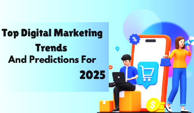 Top Digital Marketing Trends and Predictions for 2025